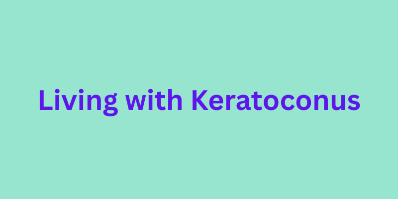 Life with Keratoconus